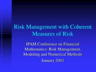 Risk Management with Coherent Measures of Risk