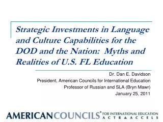 Dr. Dan E. Davidson President, American Councils for International Education