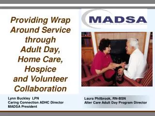 Providing Wrap Around Service through Adult Day, Home Care, Hospice