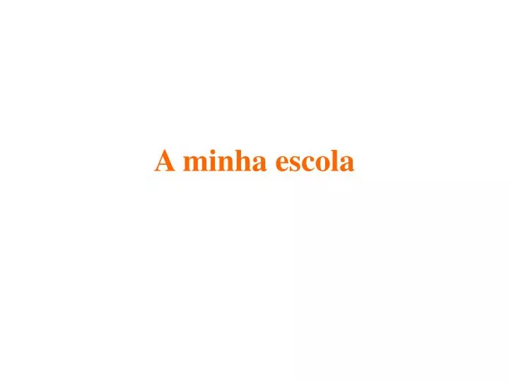 a minha escola