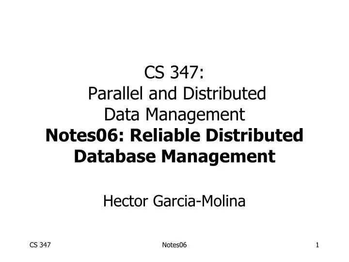 cs 347 parallel and distributed data management notes06 reliable distributed database management