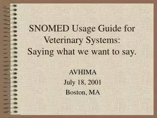 SNOMED Usage Guide for Veterinary Systems: Saying what we want to say.