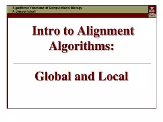 Intro to Alignment Algorithms: Global and Local