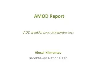 AMOD Report ADC weekly , CERN, 29 November 2011