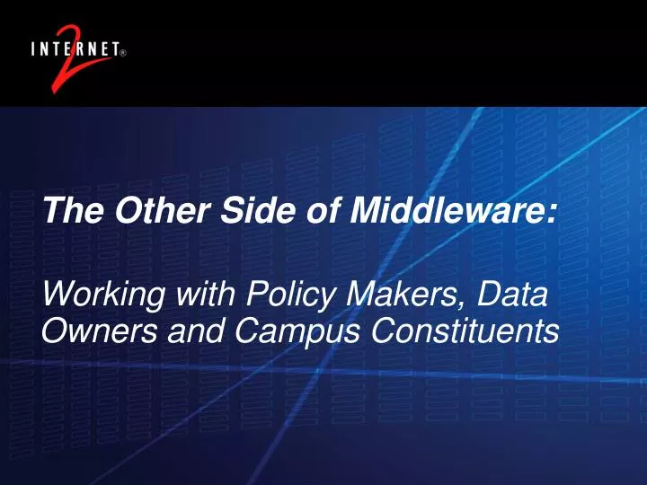 the other side of middleware working with policy makers data owners and campus constituents