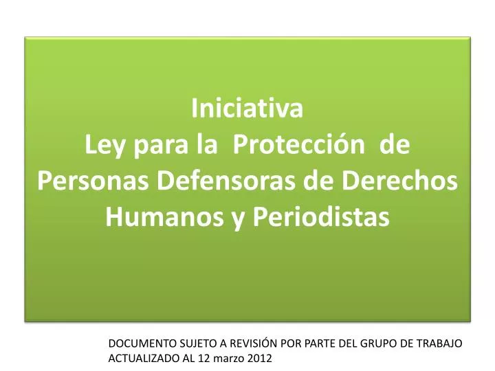 iniciativa ley para la protecci n de personas defensoras de derechos humanos y periodistas