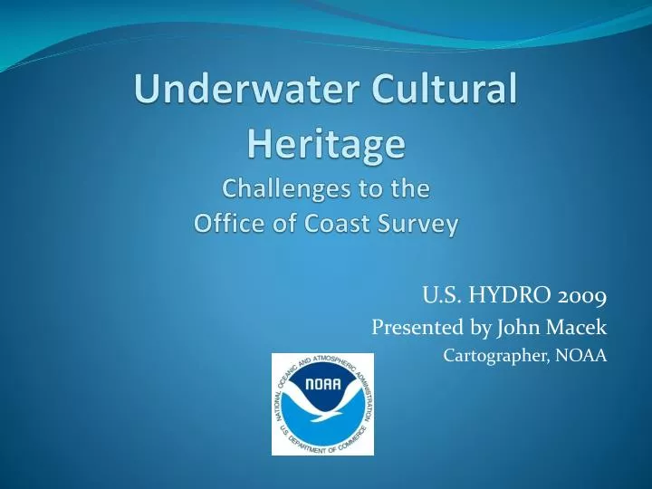 underwater cultural heritage challenges to the office of coast survey
