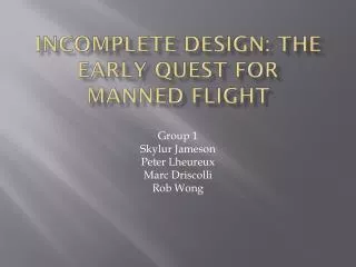 Incomplete Design: The Early Quest for Manned Flight