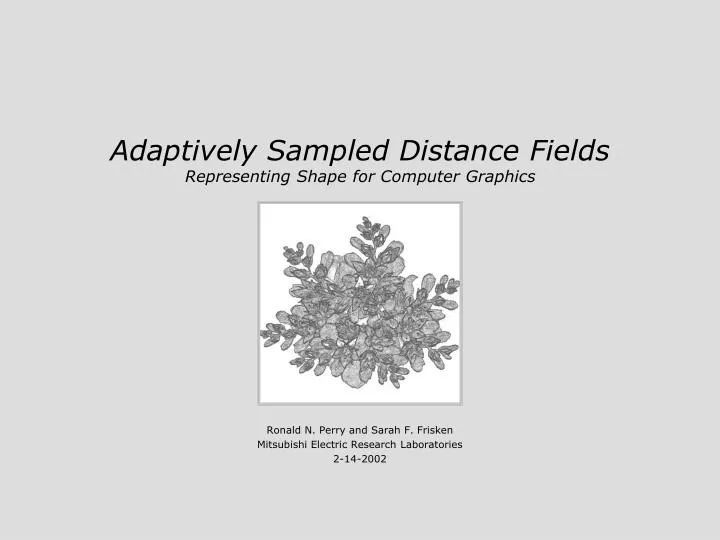 adaptively sampled distance fields representing shape for computer graphics