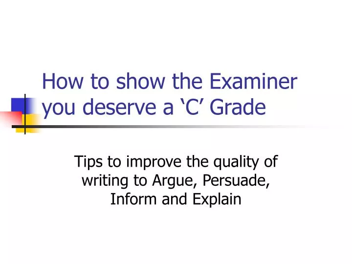 how to show the examiner you deserve a c grade