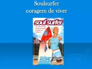 soulsurfer coragem de viver