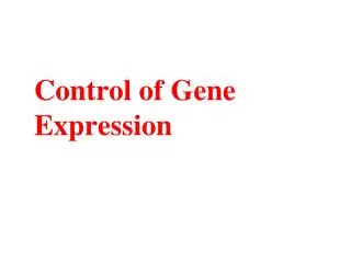 Control of Gene Expression