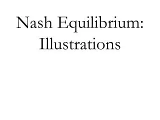 Nash Equilibrium: Illustrations