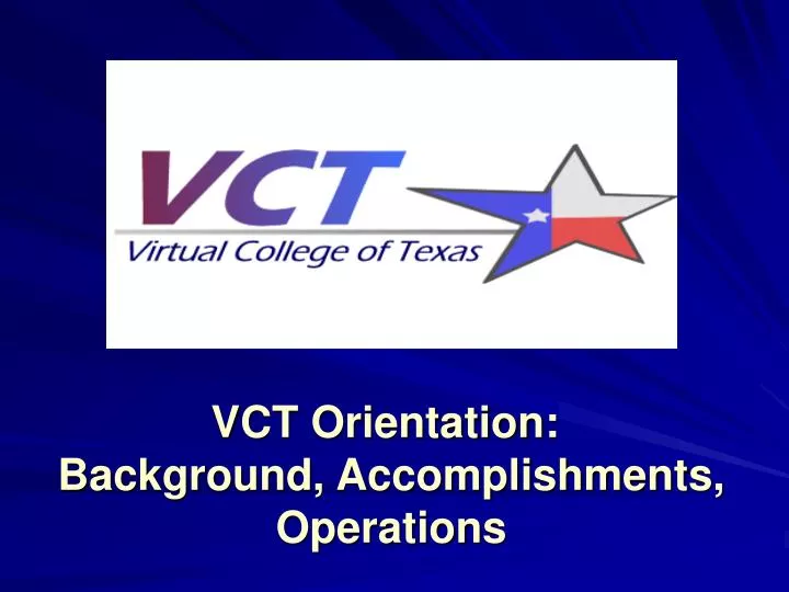 vct orientation background accomplishments operations