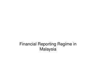 Financial Reporting Regime in Malaysia