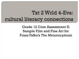 Txt 2 Wrld 4-Eva: cultural literacy connections