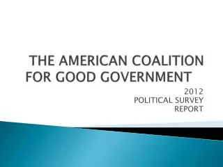 THE AMERICAN COALITION FOR GOOD GOVERNMENT