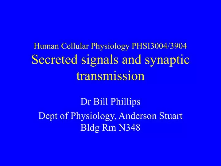 human cellular physiology phsi3004 3904 secreted signals and synaptic transmission