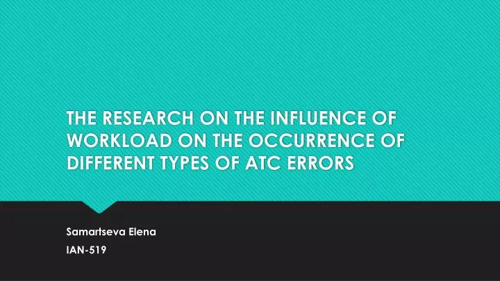 the research on the influence of workload on the occurrence of different types of atc errors