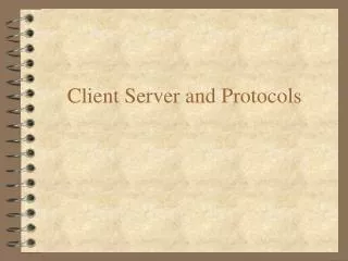 Client Server and Protocols