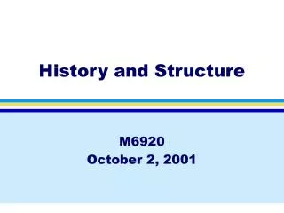 History and Structure