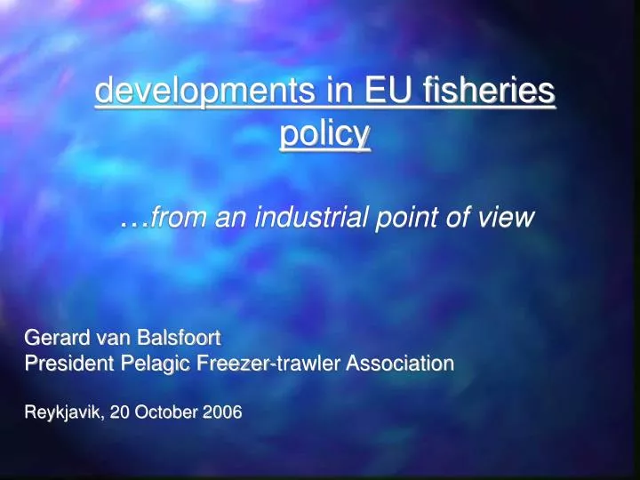 developments in eu fisheries policy from an industrial point of view