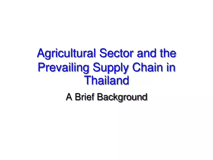 agricultural sector and the prevailing supply chain in thailand