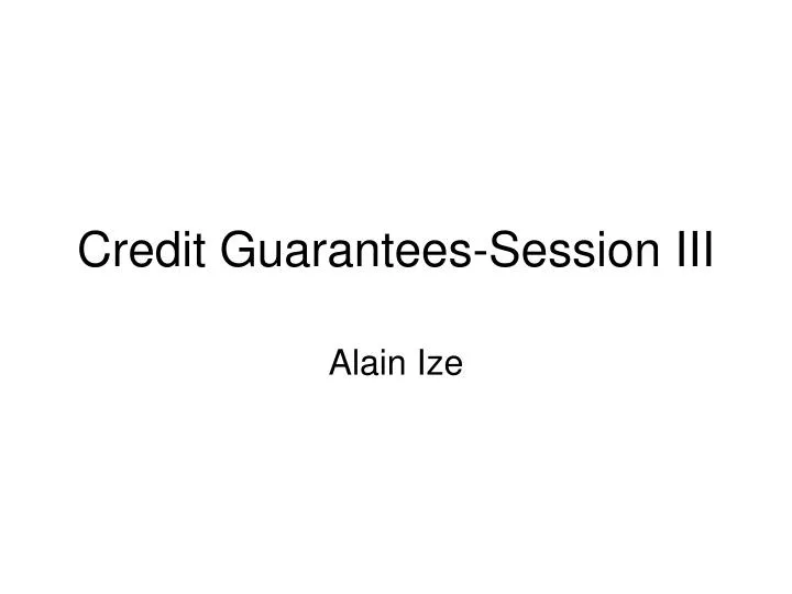 credit guarantees session iii