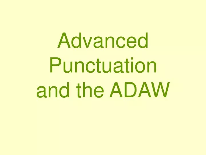 advanced punctuation and the adaw