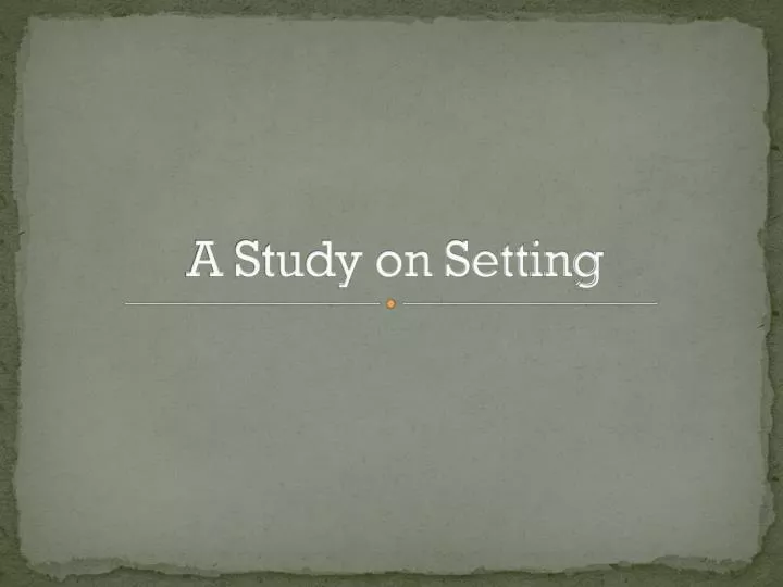 a study on setting