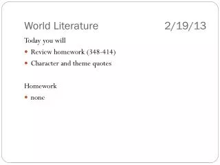 World Literature			 2/19/13
