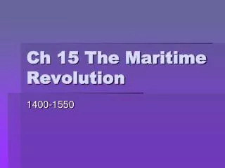 Ch 15 The Maritime Revolution