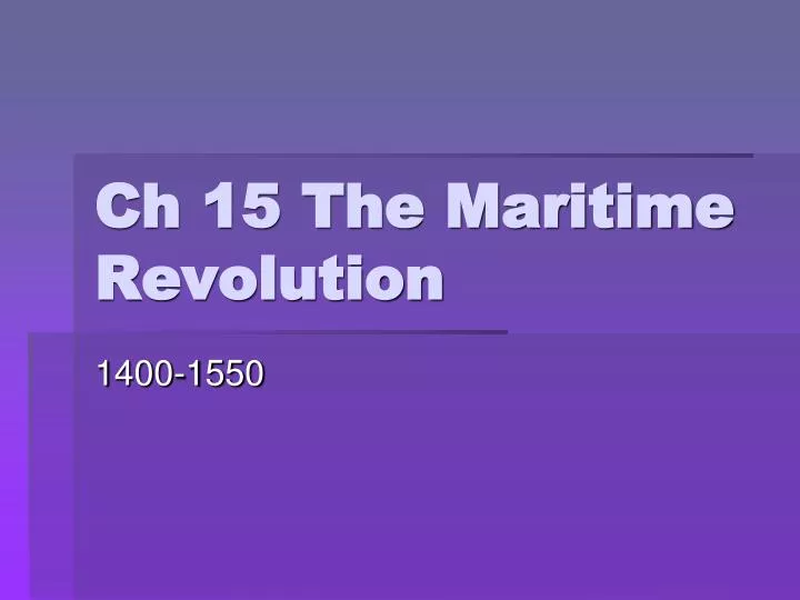 ch 15 the maritime revolution