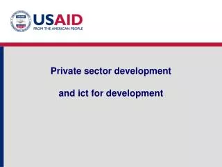 Private sector development and ict for development