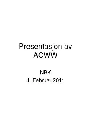 presentasjon av acww