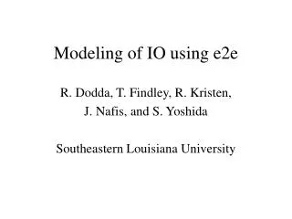 Modeling of IO using e2e