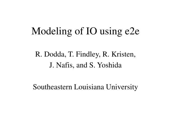 modeling of io using e2e