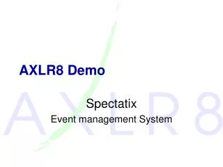 AXLR8 Demo