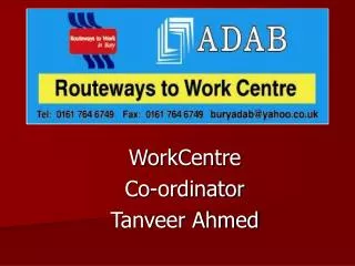 WorkCentre Co-ordinator Tanveer Ahmed