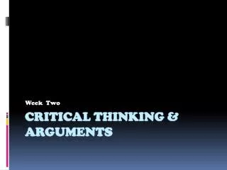 Critical Thinking &amp; Arguments