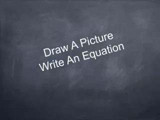Draw A Picture Write An Equation