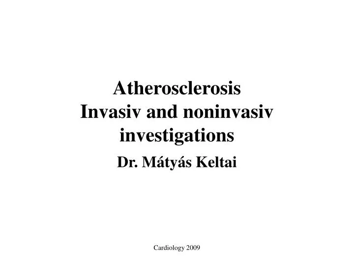 atherosclerosis invasiv and noninvasiv investigations