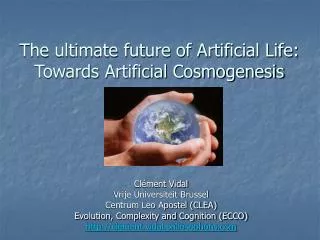 The ultimate future of Artificial Life: Towards Artificial Cosmogenesis
