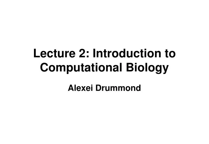 lecture 2 introduction to computational biology