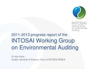 2011-2013 progress report of the INTOSAI Working Group on Environmental Auditing