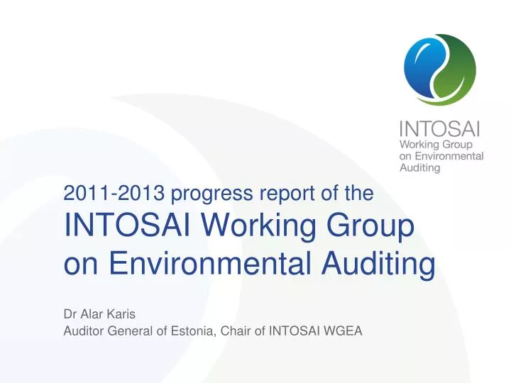 2011 2013 progress report of the intosai working group on environmental auditing