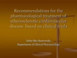 Zofia Oko-Sarnowska Department of Clinical Pharmacology