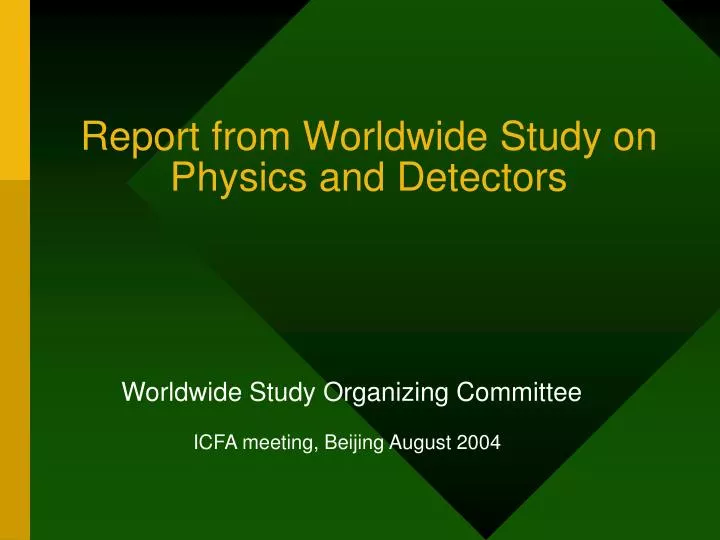 report from worldwide study on physics and detectors