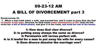 . 09-23-12 AM . A BILL OF DIVORCEMENT part 3