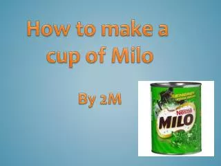How to make a cup of Milo By 2M